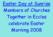 Easter Day at Sunrise Members of Churches Together in Eccles celebrate Easter Morning 2008