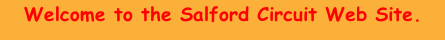 Welcome to the Salford Circuit Web Site.