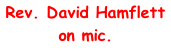 Rev. David Hamflett on mic.