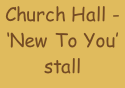 Church Hall - ‘New To You’ stall