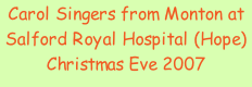 Carol Singers from Monton at Salford Royal Hospital (Hope)  Christmas Eve 2007